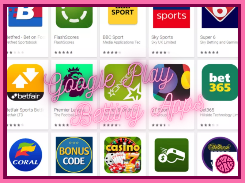 Does the Google Play store allow you to download betting apps from their application?